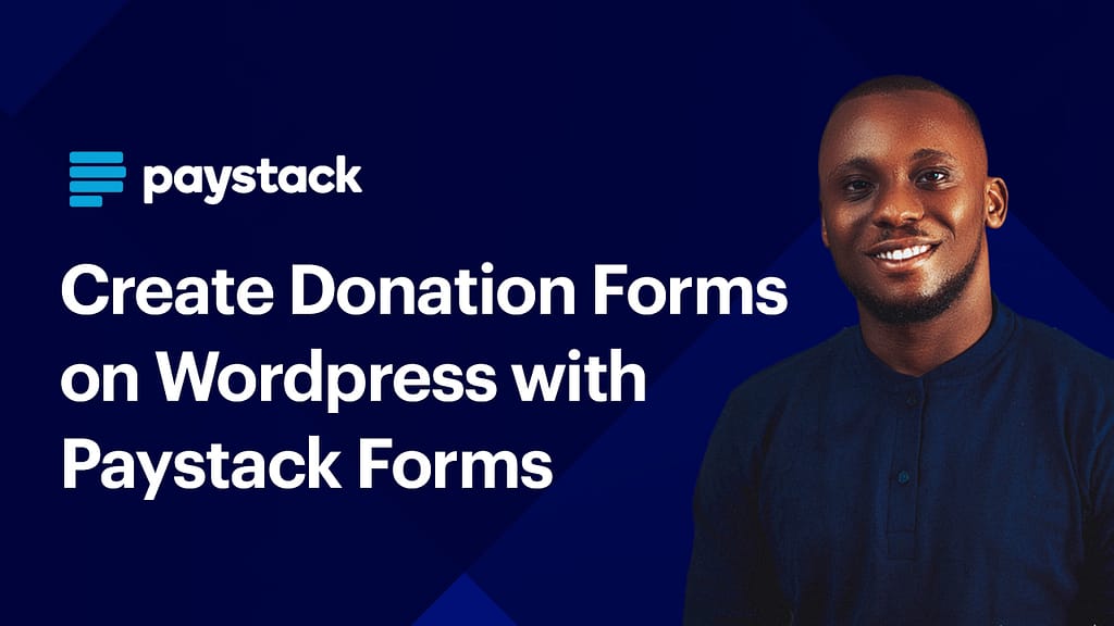 Create a Donation Form using Paystack Forms on WordPress