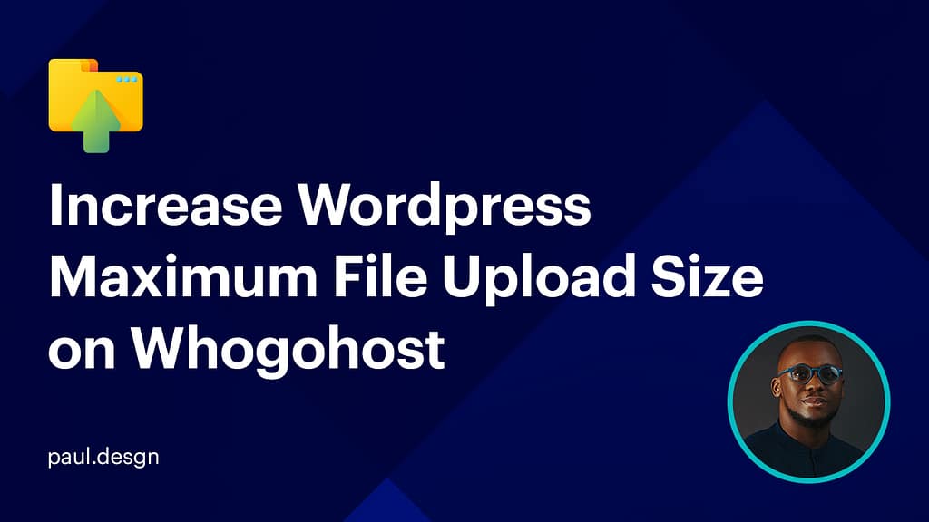 How to Increase Wordpress Maximum File Upload Size on Whogohost