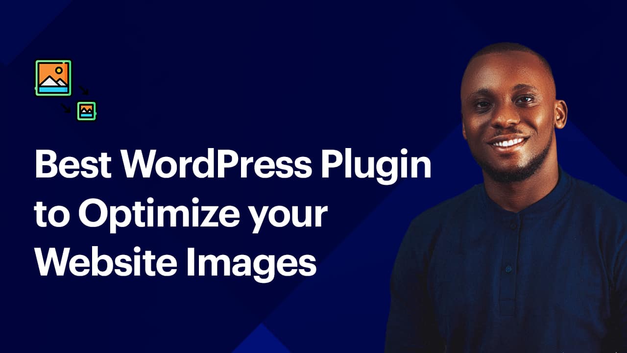 Best Wordpress Plugin to Optimize your Website Images